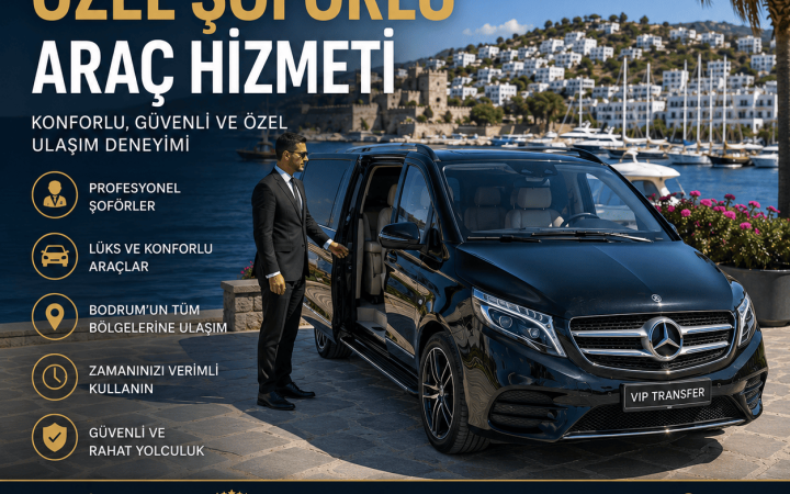 Bodrum Özel Şoförlü Araç Hizmeti